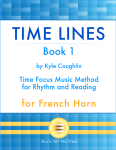 Purchase Time Lines Music Method for French Horn Book 1 by Kyle Coughlin