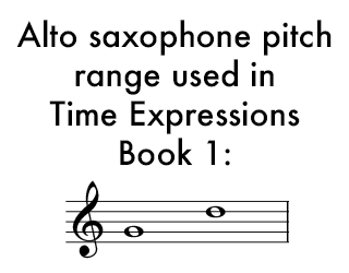 Pitch range for the Time Expressions book for alto saxophone.