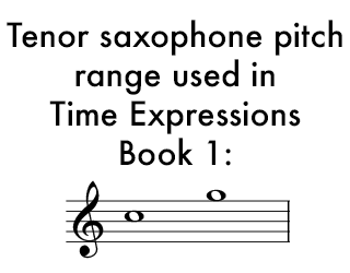 Pitch range for the Time Expressions book for tenor saxophone.